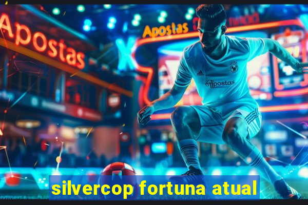 silvercop fortuna atual